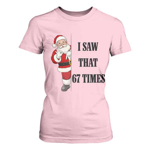 67 Six Seven Santa Christmas Meme T Shirt For Women I Saw That TS14 Light Pink Print Your Wear