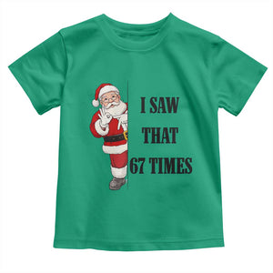 67 Six Seven Santa Christmas Meme Toddler T Shirt I Saw That TS14 Irish Green Print Your Wear