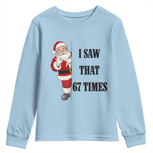 67 Six Seven Santa Christmas Meme Youth Sweatshirt I Saw That TS14 Light Blue Print Your Wear