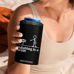 Adulting Is A Scam 4 in 1 Can Cooler Tumbler Funny Quote Adult Humor TS14 Print Your Wear