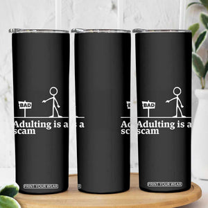 Adulting Is A Scam Skinny Tumbler Funny Quote Adult Humor TS14 Print Your Wear