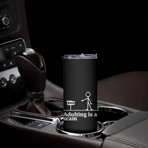 Adulting Is A Scam Skinny Tumbler Funny Quote Adult Humor TS14 Print Your Wear