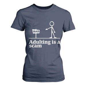 Adulting Is A Scam T Shirt For Women Funny Quote Adult Humor TS14 Navy Print Your Wear