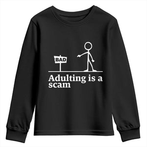 Adulting Is A Scam Youth Sweatshirt Funny Quote Adult Humor TS14 Black Print Your Wear