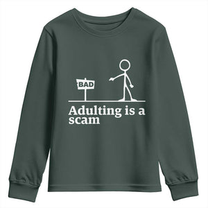 Adulting Is A Scam Youth Sweatshirt Funny Quote Adult Humor TS14 Dark Forest Green Print Your Wear