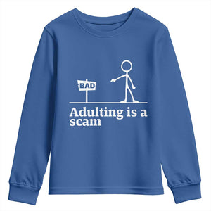 Adulting Is A Scam Youth Sweatshirt Funny Quote Adult Humor TS14 Royal Blue Print Your Wear
