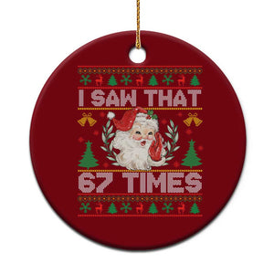 Funny Santa Christmas Ceramic Ornament I Saw That 67 Times TS14 1pc Red Print Your Wear