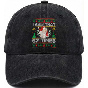 Funny Santa Christmas Washed Cotton Baseball Cap I Saw That 67 Times TS14 Washed Cap Universal Fit Black Print Your Wear
