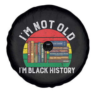 Black History Month Spare Tire Cover I Am Not Old I Am Black History Month TS14 Print Your Wear