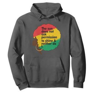 Black Woman Empowerment Hoodie The Sun Does Not Ask Permission To Shine - Print Your Wear