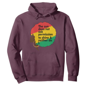 Black Woman Empowerment Hoodie The Sun Does Not Ask Permission To Shine - Print Your Wear
