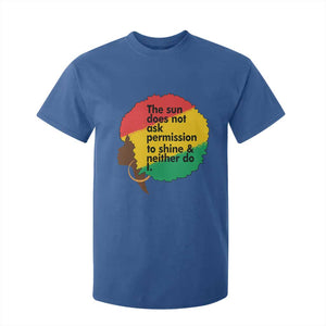 Black Woman Empowerment T Shirt For Kid The Sun Does Not Ask Permission To Shine TS14 Royal Blue Print Your Wear