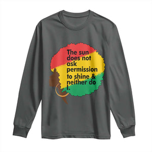 Black Woman Empowerment Long Sleeve Shirt The Sun Does Not Ask Permission To Shine TS14 Dark Heather Print Your Wear