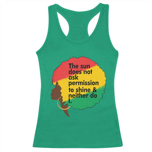 Black Woman Empowerment Racerback Tank Top The Sun Does Not Ask Permission To Shine TS14 Irish Green Print Your Wear