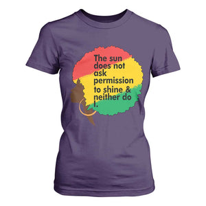 Black Woman Empowerment T Shirt For Women The Sun Does Not Ask Permission To Shine TS14 Purple Print Your Wear