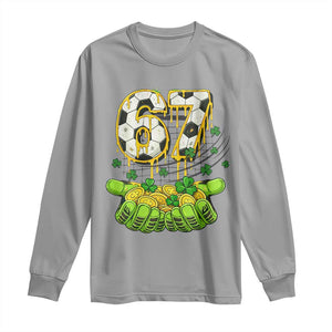 67 Soccer St Patricks Day Long Sleeve Shirt Funny Six Seven Gen Alpha Meme Drip TS14 Sport Gray Print Your Wear