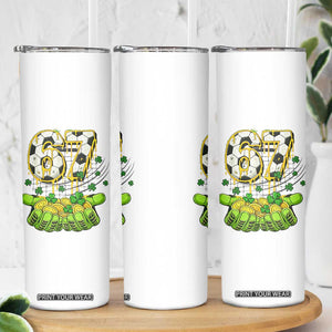 67 Soccer St Patricks Day Skinny Tumbler Funny Six Seven Gen Alpha Meme Drip TS14 Print Your Wear