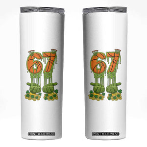 67 Basketball St Patricks Day Skinny Tumbler Funny Six Seven Gen Alpha Meme Drip TS14 White Print Your Wear