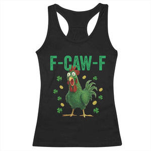 Funny St Patrick Day Racerback Tank Top F-Caw-F Lucky Chicken Meme TS14 Black Print Your Wear