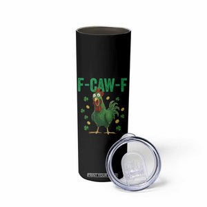 Funny St Patrick Day Skinny Tumbler F-Caw-F Lucky Chicken Meme TS14 Print Your Wear