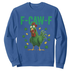 Funny St Patrick Day Sweatshirt F-Caw-F Lucky Chicken Meme TS14 Royal Blue Print Your Wear
