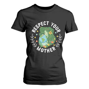 Respect Your Mother T Shirt For Women Earth Mother Women Girl TS14 Black Print Your Wear