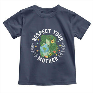 Respect Your Mother Toddler T Shirt Earth Mother Women Girl TS14 Navy Print Your Wear