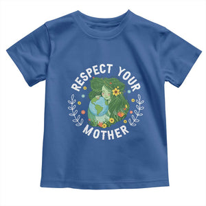 Respect Your Mother Toddler T Shirt Earth Mother Women Girl TS14 Royal Blue Print Your Wear