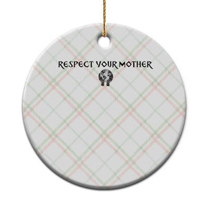 Respect Your Mother Ceramic Ornament Funny Sarcastic Earth Day TS14 1pc Christmas Plaid Print Your Wear