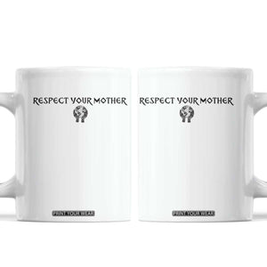 Respect Your Mother Coffee Mug Funny Sarcastic Earth Day TS14 White Print Your Wear