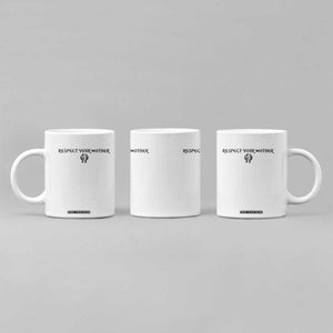 Respect Your Mother Coffee Mug Funny Sarcastic Earth Day TS14 Print Your Wear