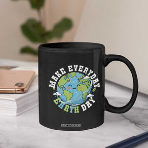 Funny Make Earth Day Every Day Coffee Mug Cute Environmental Awareness Earth Day TS14 Print Your Wear