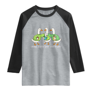 Funny Earth Day Raglan Shirt Silly Goose Make Earth Day Every Day TS14 Heather Gray Black Print Your Wear