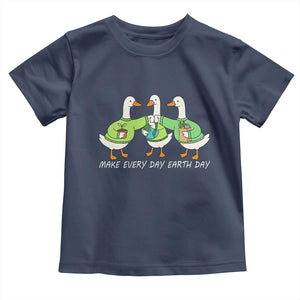 Funny Earth Day Toddler T Shirt Silly Goose Make Earth Day Every Day TS14 Navy Print Your Wear