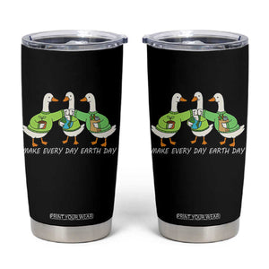 Funny Earth Day Tumbler Cup Silly Goose Make Earth Day Every Day TS14 Black Print Your Wear