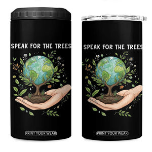 I Speak For The Trees 4 in 1 Can Cooler Tumbler Earth Day Awareness TS14 One Size: 16 oz Black Print Your Wear