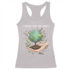 I Speak For The Trees Racerback Tank Top Earth Day Awareness TS14 Ice Gray Print Your Wear