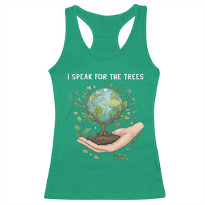 I Speak For The Trees Racerback Tank Top Earth Day Awareness TS14 Irish Green Print Your Wear