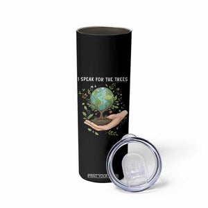 I Speak For The Trees Skinny Tumbler Earth Day Awareness TS14 Print Your Wear