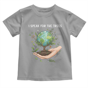 I Speak For The Trees Toddler T Shirt Earth Day Awareness TS14 Sport Gray Print Your Wear