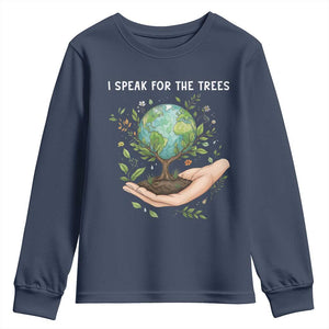 I Speak For The Trees Youth Sweatshirt Earth Day Awareness TS14 Navy Print Your Wear