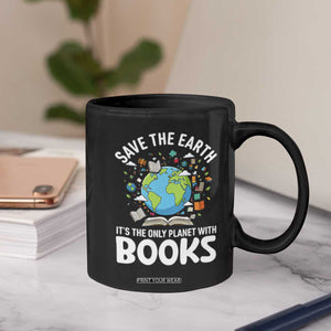 Save the Earth Coffee Mug It's the Only Planet with Books TS14 Print Your Wear