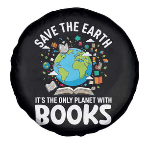 Save the Earth Spare Tire Cover It's the Only Planet with Books TS14 Print Your Wear