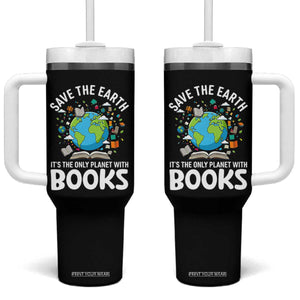 Save the Earth Tumbler With Handle It's the Only Planet with Books TS14 One Size: 40 oz Black Print Your Wear