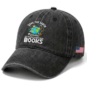 Save the Earth Washed Cotton Baseball Cap It's the Only Planet with Books TS14 Print Your Wear