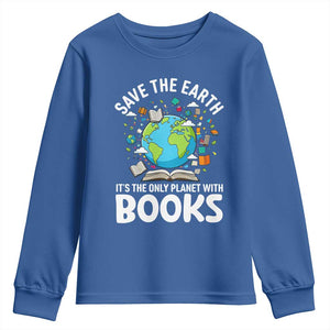 Save the Earth Youth Sweatshirt It's the Only Planet with Books TS14 Royal Blue Print Your Wear