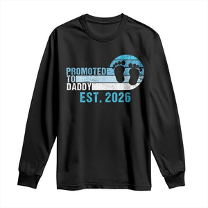 Promoted to Daddy 2026 Long Sleeve Shirt Funny Pregnancy Reveal