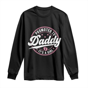 Promoted To Daddy It's A Girl Long Sleeve Shirt Funny Pregnancy Reveal