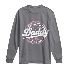 Promoted To Daddy It's A Girl Long Sleeve Shirt Funny Pregnancy Reveal