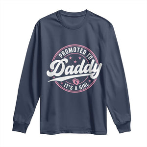 Promoted To Daddy It's A Girl Long Sleeve Shirt Funny Pregnancy Reveal